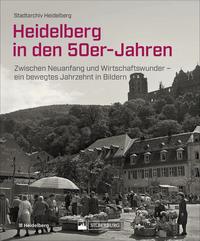 Vorderes Coverbild Heidelberg in den 50er-Jahren
