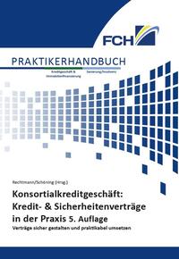 Vorderes Coverbild Konsortialkreditgeschäft: Kredit- & Sicherheitenverträge in der Praxis