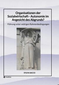 Vorderes Coverbild Organisationen der Sozialwirtschaft– Autonomie im Angesicht des Abgrunds?