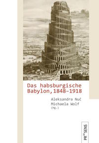 Vorderes Coverbild Das habsburgische Babylon, 1848–1918
