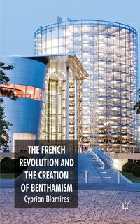 Vorderes Coverbild The French Revolution and the Creation of Benthamism