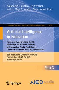 Vorderes Coverbild Artificial Intelligence in Education. Posters and Late Breaking Results, Workshops and Tutorials, Industry and Innovation Tracks, Practitioners, Doctoral Consortium, Blue Sky, and WideAIED