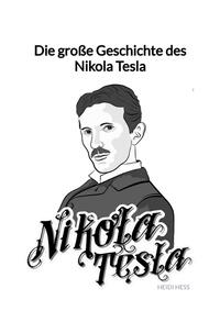 Vorderes Coverbild Die große Geschichte des Nikola Tesla