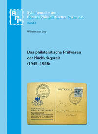 Vorderes Coverbild Das philatelistische Prüfwesen der Nachkriegszeit (1945-1958)