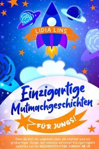 Vorderes Coverbild Kinderbücher für Jungs ab 10 Jahre / Einzigartige Mutmachgeschichten für Jungs!