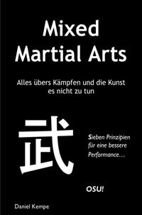 Vorderes Coverbild Mixed Martial Arts - Alles übers Kämpfen und die Kunst es nicht zu tun