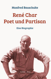 Vorderes Coverbild René Char – Poet und Partisan