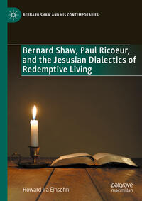 Vorderes Coverbild Bernard Shaw, Paul Ricoeur, and the Jesusian Dialectics of Redemptive Living