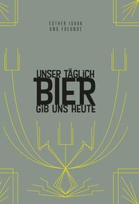Vorderes Coverbild Unser täglich Bier gib uns heute