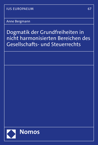 Vorderes Coverbild Dogmatik der Grundfreiheiten in nicht harmonisierten Bereichen des Gesellschafts- und Steuerrechts