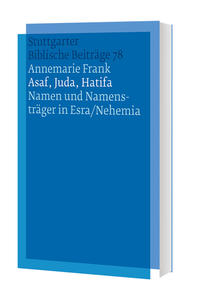 Vorderes Coverbild Asaf, Juda, Hatifa - Namen und Namensträger in Esra/Nehemia