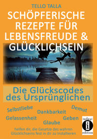 Vorderes Coverbild Schöpferische Rezepte für Lebensfreude & Glücklichsein
