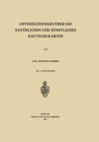 Vorderes Coverbild Untersuchungen über die Natürlichen und Künstlichen Kautschukarten