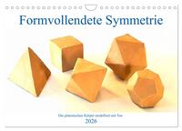 Vorderes Coverbild Formvollendete Symmetrie - Die platonischen Körper modelliert mit Ton (Wandkalender 2026 DIN A4 quer), CALVENDO Monatskalender