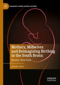Vorderes Coverbild Mothers, Midwives and Reimagining Birthing in the South Bronx