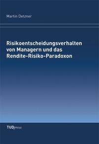 Vorderes Coverbild Risikoentscheidungsverhalten von Managern und das Rendite-Risiko-Paradoxon