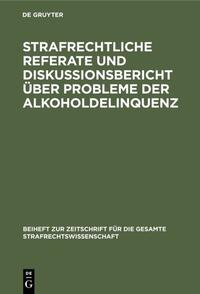 Vorderes Coverbild Strafrechtliche Referate und Diskussionsbericht über Probleme der Alkoholdelinquenz