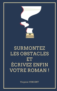 Vorderes Coverbild Surmontez les obstacles et écrivez enfin votre roman !