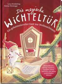 Vorderes Coverbild Die magische Wichteltür. Ein geheimnisvoller Gast zur Weihnachtszeit