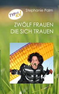 Vorderes Coverbild Typisch ich: 12 Frauen die sich trauen