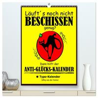 Vorderes Coverbild Läuft´s noch nicht beschissen genug? Dann hilft der Anti-Glücks-Kalender! (hochwertiger Premium Wandkalender 2026 DIN A2 hoch), Kunstdruck in Hochglanz