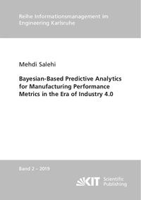 Vorderes Coverbild Bayesian-Based Predictive Analytics for Manufacturing Performance Metrics in the Era of Industry 4.0