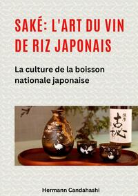 Vorderes Coverbild Saké: l'art du vin de riz japonais