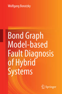 Vorderes Coverbild Bond Graph Model-based Fault Diagnosis of Hybrid Systems