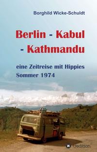 Vorderes Coverbild Berlin - Kabul - Kathmandu
