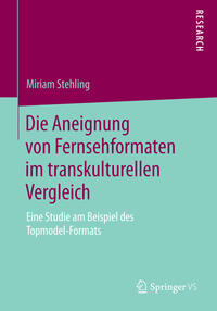 Vorderes Coverbild Die Aneignung von Fernsehformaten im transkulturellen Vergleich