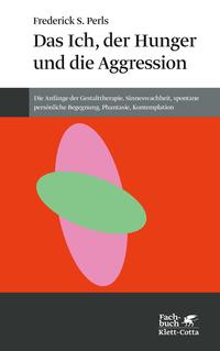Vorderes Coverbild Das Ich, der Hunger und die Aggression (Konzepte der Humanwissenschaften)