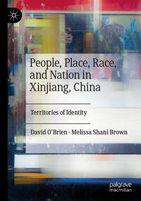 Vorderes Coverbild People, Place, Race, and Nation in Xinjiang, China