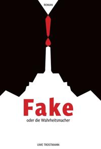 Vorderes Coverbild Fake oder die Wahrheitsmacher
