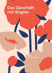 Vorderes Coverbild Das Geschäft mit Singles