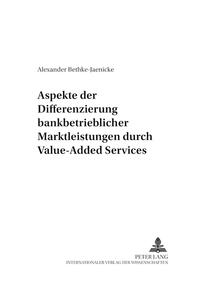 Vorderes Coverbild Aspekte der Differenzierung bankbetrieblicher Marktleistungen durch Value-Added Services