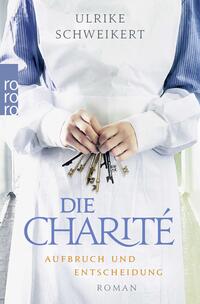Vorderes Coverbild Die Charité: Aufbruch und Entscheidung