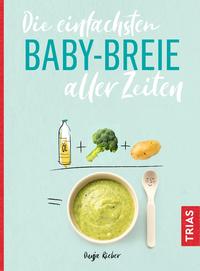 Vorderes Coverbild Die einfachsten Babybreie aller Zeiten