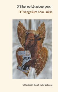 Vorderes Coverbild D'Bibel op Lëtzebuergesch - D'Evangelium nom Lukas