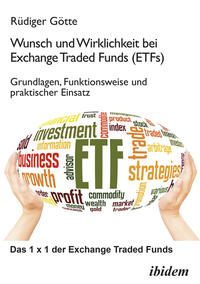 Vorderes Coverbild Wunsch und Wirklichkeit bei Exchange Traded Funds (ETFs): Grundlagen, Funktionsweise und praktischer Einsatz