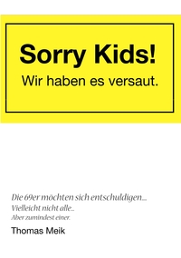 Vorderes Coverbild Sorry Kids! Wir haben es versaut.