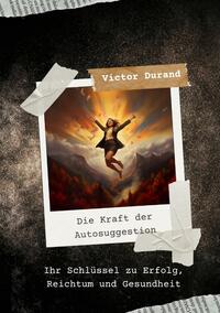 Vorderes Coverbild Die Kraft der Autosuggestion