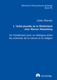 Vorderes Coverbild L’Unité-plurielle de la Wirklichkeit chez Werner Heisenberg