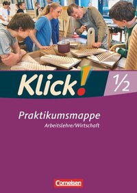 Vorderes Coverbild Klick! Arbeitslehre/Wirtschaft - Alle Bundesländer - Ausgabe ab 2011 - Band 1 und 2
