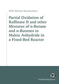 Vorderes Coverbild Partial oxidation of raffinate II and other mixtures of n-butane and n-butenes to maleic anhydride in a fixed-bed reactor