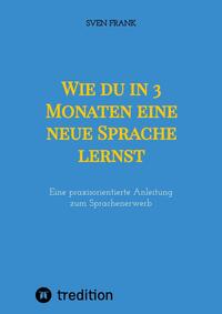Vorderes Coverbild Wie du in 3 Monaten eine neue Sprache lernst