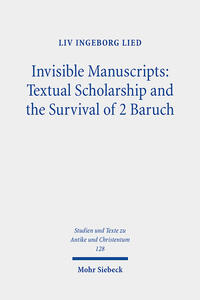 Vorderes Coverbild Invisible Manuscripts: Textual Scholarship and the Survival of 2 Baruch