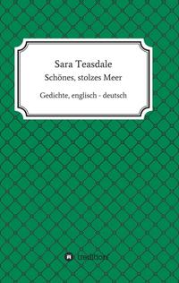 Vorderes Coverbild Sara Teasdale: Schönes, stolzes Meer