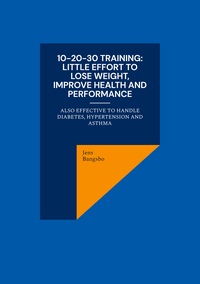 Vorderes Coverbild 10-20-30 training: Little effort to lose weight, improve health and performance