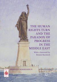 Vorderes Coverbild The Human Rights Turn and the Paradox of Progress in the Middle East