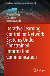 Vorderes Coverbild Iterative Learning Control for Network Systems Under Constrained Information Communication
